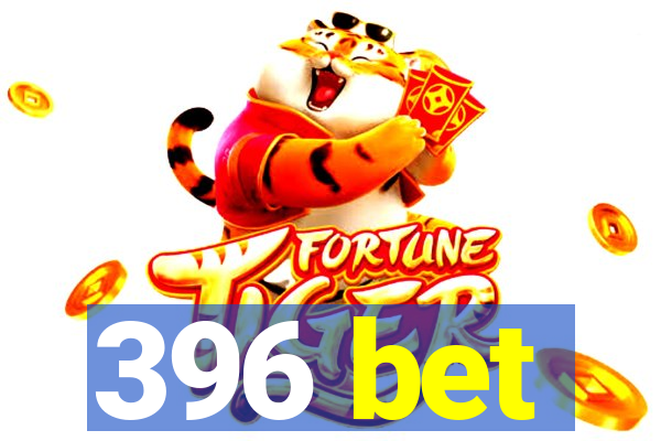 396 bet